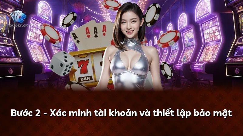 Bước 2 - Xác minh tài khoản và thiết lập bảo mật
