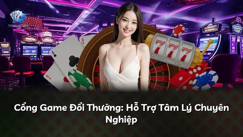 Cổng Game Đổi Thưởng: Hỗ Trợ Tâm Lý Chuyên Nghiệp