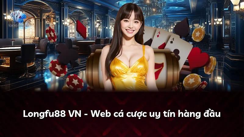 Longfu88 VN - Web cá cược uy tín hàng đầu