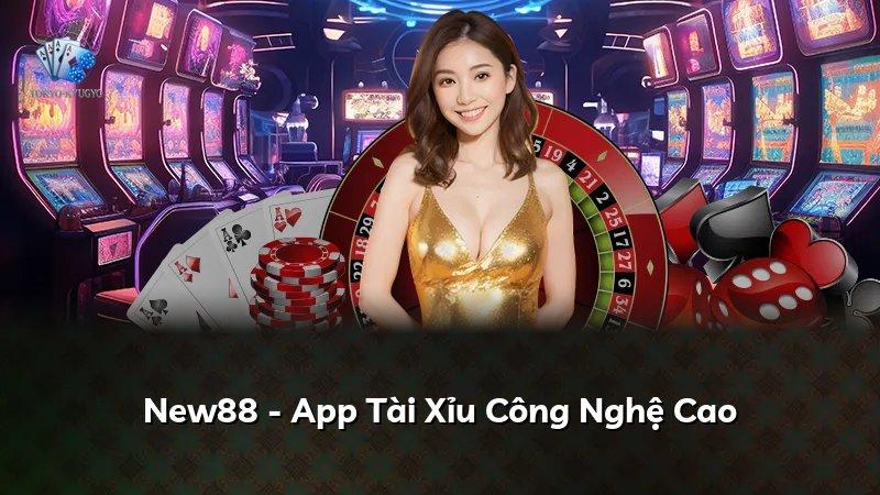 New88 - App Tài Xỉu Công Nghệ Cao