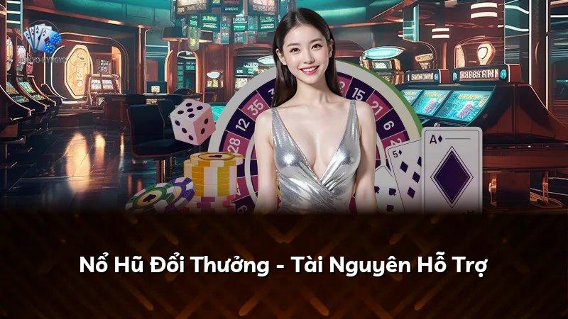 Nổ Hũ Đổi Thưởng - Tài Nguyên Hỗ Trợ