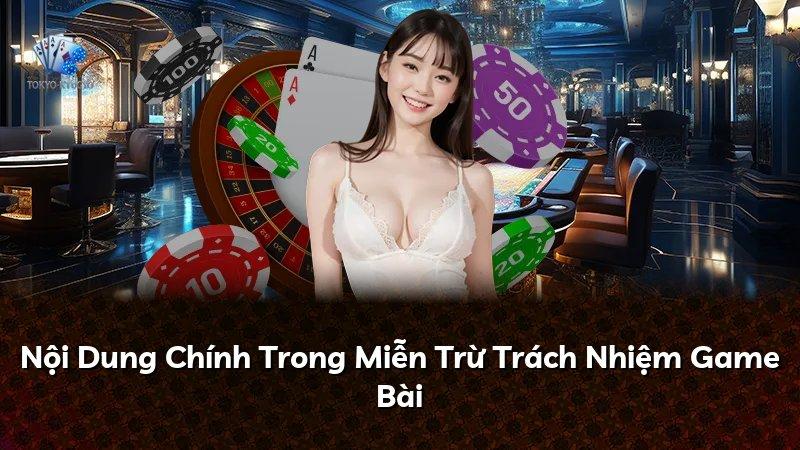 Nội Dung Chính Trong Miễn Trừ Trách Nhiệm Game Bài