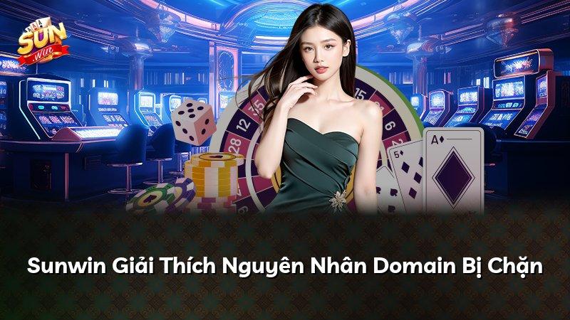 Sunwin Giải Thích Nguyên Nhân Domain Bị Chặn
