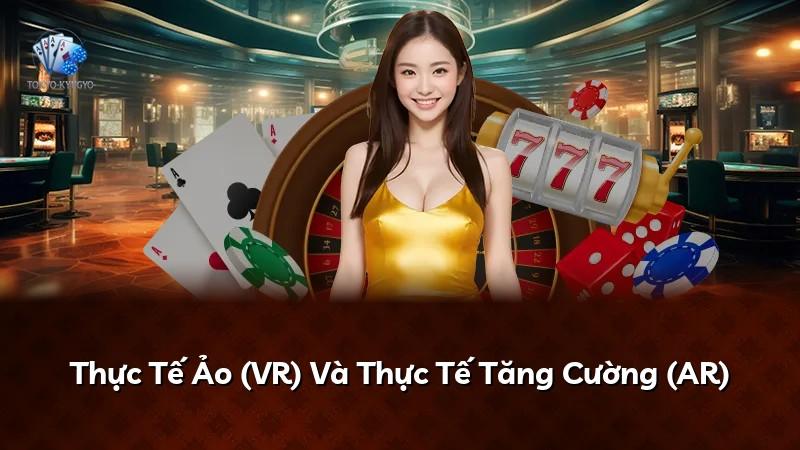 Thực Tế Ảo (VR) Và Thực Tế Tăng Cường (AR)
