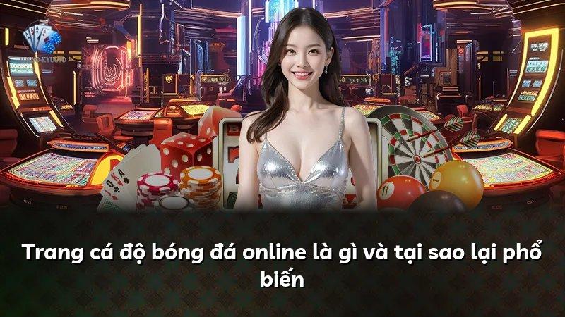 Trang cá độ bóng đá online là gì và tại sao lại phổ biến