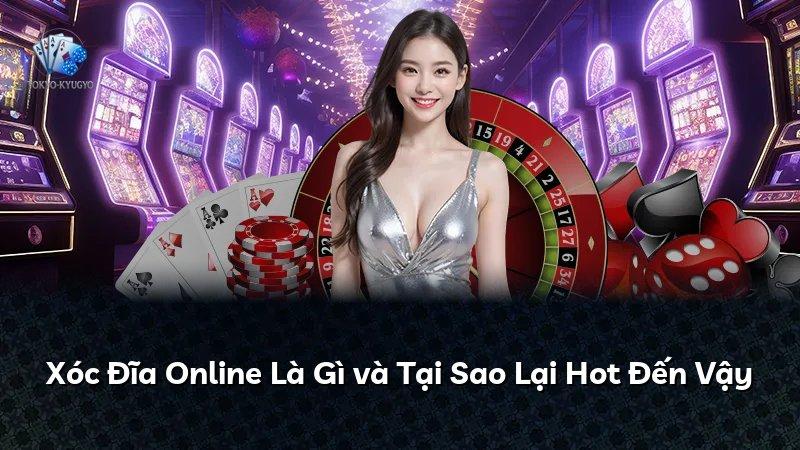 Xóc Đĩa Online Là Gì và Tại Sao Lại Hot Đến Vậy